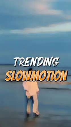 Trending Slow Motion
