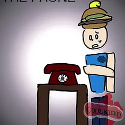 PICK UP THE PHONE!