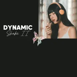 Dynamic shake II