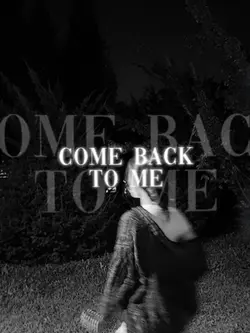 come back to me