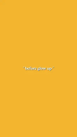 glow up