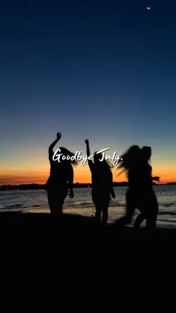 goodbye July