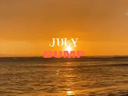 JULY DUMP