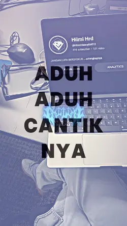 ADUH ADUH CANTIKNYA