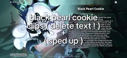 black pearl cookie!