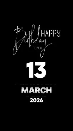 BIRTHDAY 13 MARCH