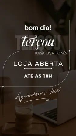 Loja aberta Terça