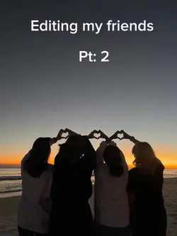Editing my friends 2