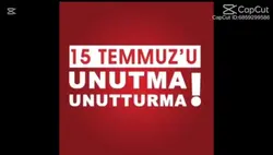 15 TEMMUZ UNUTMA