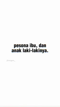 IBU DAN ANAK LAKI"NY