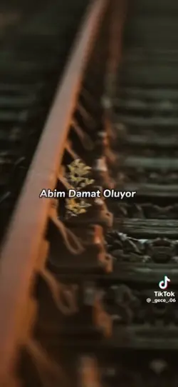 Abim damat oluyor