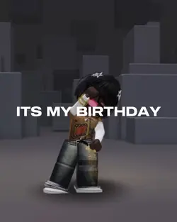 ITS MY BIRTHDAY 