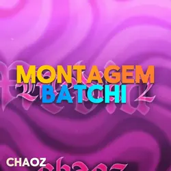 Montagem Batchi
