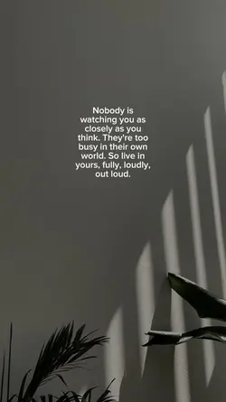 Nobody is
watching y