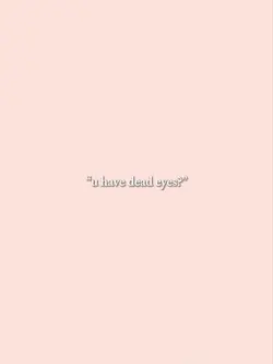 dead eyes