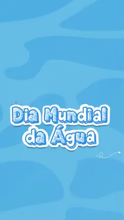 Dia Mundial da Água💧