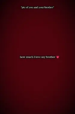 I love my brother 