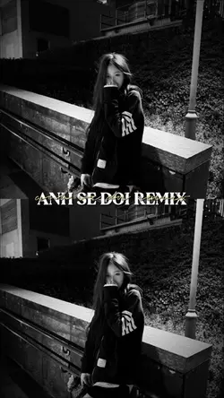 Anh Sẽ Đợi Remix