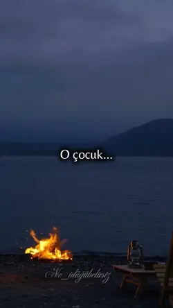 O çocuk…