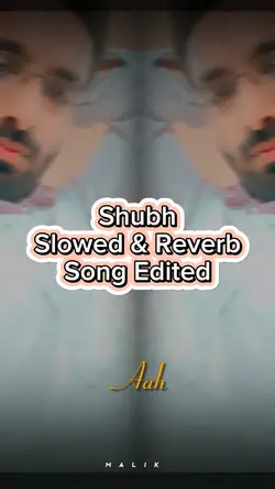 Shubh Slow & Reverb