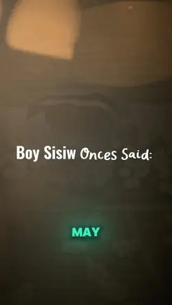 Boy Sisiw Said: