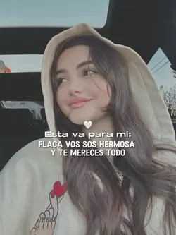 Eres hermosa 🤍