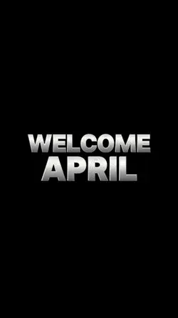 WELCOME APRIL
