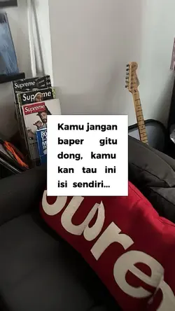 kamu jangan baper