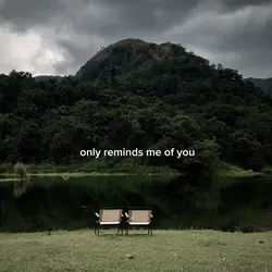 Only remindsmeofyou