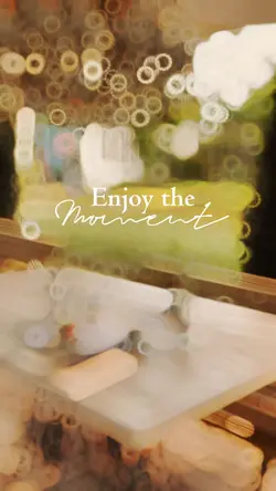 Enjoy the moment