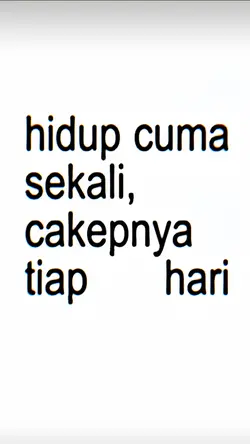 HIDUP CUMA SEKALI