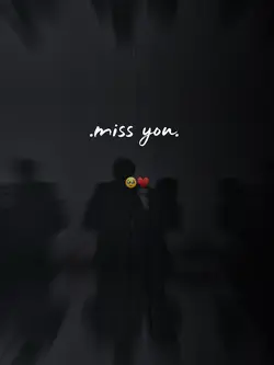 Miss you 