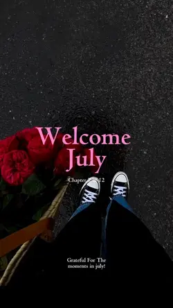 Welcome July 