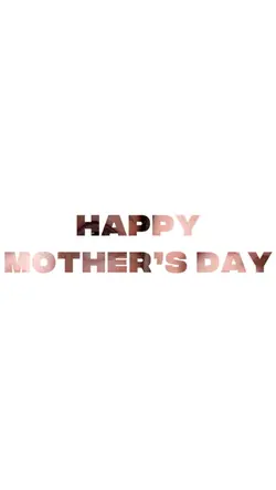 Happy Mother’s Day💐