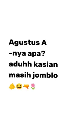Agustus A nya apa?