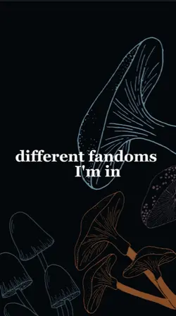 fandoms I'm in