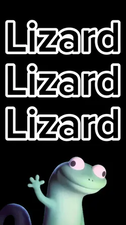 Lizard Lizard Lizard