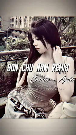 BỐN CHỮ NẮM REMIX