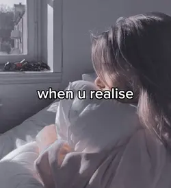 when u realise...