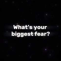 my biggest fear 