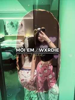 Mời Em - WXRDIE