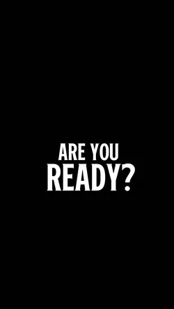 ARE YOU READY??