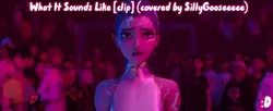 What It Sounds Like
