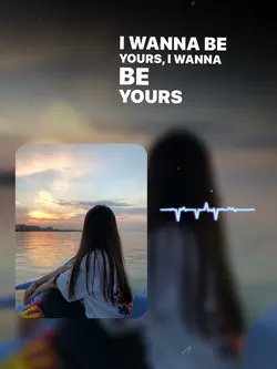 I wanna be yours 💕