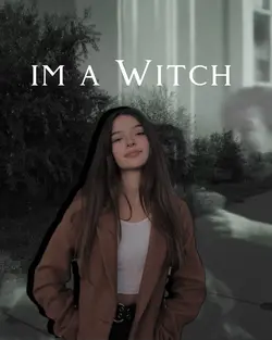 Im a witch