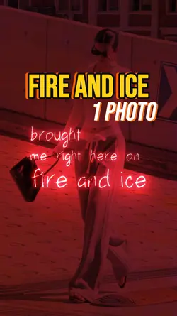 Fire and Ice