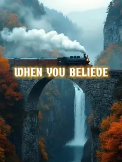 When you believe 