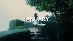 GOODBYE JANUARY 