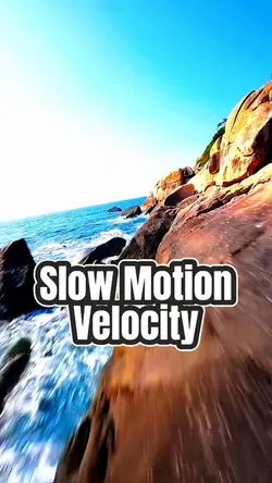 Slow Motion Velocity