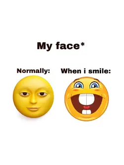 my face : normally
